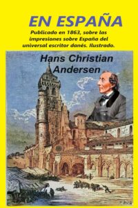 Portada del libro EN ESPAÑA: Publicado en 1863,impresiones sobre España de Hans Christian Andersen disponible en Amazon.