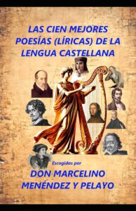 Portada del libro LAS CIEN MEJORES POESÍAS (LÍRICAS) DE LA LENGUA CASTELLANA Don MARCELINO MENÉNDEZ Y PELAYO disponible en Amazon.