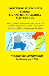 Portada del libro DISCURSO HISTÓRICO SOBRE LA ANTIGUA FAMOSA CANTABRIA: de Manuel de Larramendi disponible en Amazon.