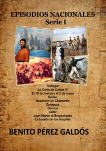 Portada del libro EPISODIOS NACIONALES Serie I:(1873–1875),Trafalgar, Carlos IV, el 2 de Mayo, Bailén, Zaragoza, Gerona, Cádiz, el Empecinado, Batalla de los Arapiles de Benito Pérez Galdós disponible en Amazon.