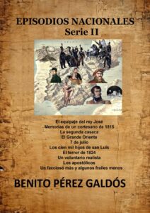 Portada del libro EPISODIOS NACIONALES Serie II: Rey José. , Los Cien Mil Hijos de San Luis ,El Terror de 1824, Los Apostólicos, de Benito Pérez Galdós disponible en Amazon.