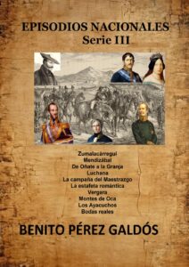 Portada del libro EPISODIOS NACIONALES Serie III: Tercera serie, Zumalacárregui, Mendizábal, De Oñate a la granja, Luchana, ... de Benito Pérez Galdós disponible en Amazon.