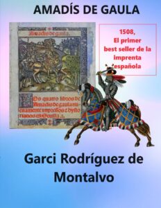 Portada del libro AMADÍS DE GAULA: 1508, El primer best seller español de Garci Rodríguez de Montalvo disponible en Amazon.