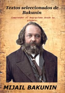 Portada del libro Textos seleccionados de Bakunin: Comprender el Anarquismo desde su pionero. disponible en Amazon.