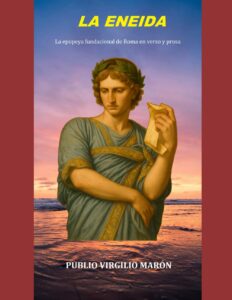 Portada del libro LA ENEIDA: La epopeya fundacional de Roma de PUBLIO VIRGILIO MARÓN disponible en Amazon.