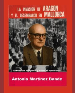 Portada del libro Guerra Civil Española LA INVASION DE ARAGON Y MALLORCA: Ilustrado con fotografías y mapas disponible en Amazon.