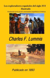 Portada del libro Los exploradores españoles del siglo XVI. Ilustrado.: de Charles F. Lummis disponible en Amazon.