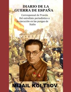 Portada del libro Guerra Civil Española Mijail Kolstov Corresponsal de Pravda disponible en Amazon.