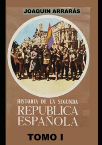 Portada del Tomo 1 HISTORIA REPÚBLICA ESPAÑOLA: De la proclamación al Golpe de Estado de Sanjurjo disponible en Amazon.