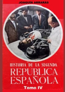 Portada del Tomo 4 HISTORIA REPÚBLICA ESPAÑOLA:Del triunfo del Frente Popular al asesinato de Calvo Sotelo: (febrero–julio de 1936) disponible en Amazon.