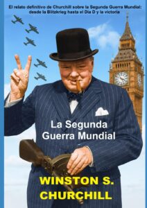 Portada del libro La Segunda Guerra Mundial: El relato definitivo de Churchill sobre la Segunda Guerra Mundial disponible en Amazon.