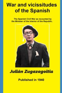 Book cover available on Amazon: War and vicissitudes of the Spanish: by the Minister of the Interior of the Republic. 
